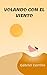 VOLANDO CON EL VIENTO by Gabriel Carrillo