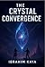 The Crystal Convergence: 21...