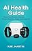 AI Health Guide by N.W. Martin