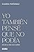 Yo también pensé que no podía by Claudia Fontanals