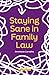 Staying Sane in Family Law