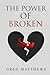 THE POWER OF BROKEN