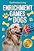 Enrichment Games for Dogs: ...