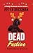 Dead Festive : A Fun Christ...