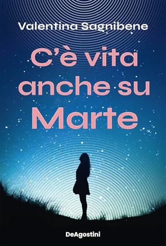C'è vita anche su Marte (Italian Edition)
