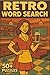 Retro Word Search: A Trip T...
