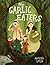 The Garlic Eaters by Madison Safer