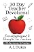 30 Day Teacher Devotional by A. I. Dukes