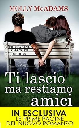 Ti lascio ma restiamo amici (Taking Chances, #1)