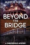 Beyond the Bridge by Martin  Singer