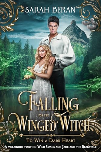 Falling for the Winged Witch: A Villainous Twist on Wild Swans and Jack and the Beanstalk (Kindle Edition)
