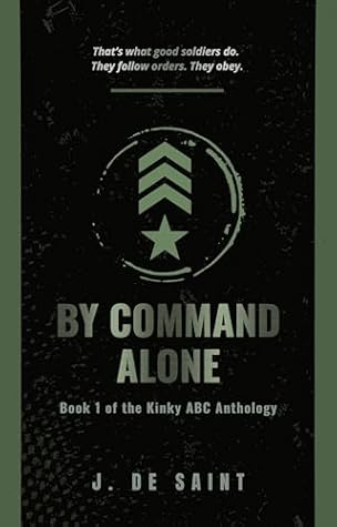 By Command Alone: Book 1 of the Kinky ABC Anthology