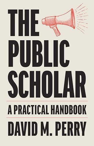 The Public Scholar: A Practical Handbook (Paperback)