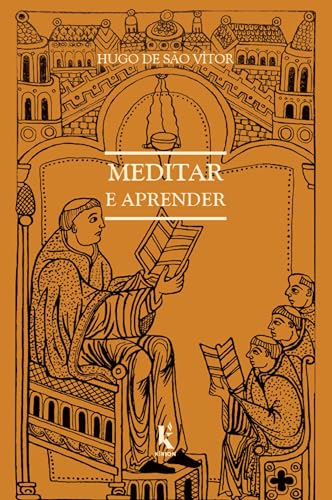 Meditar e aprender: Sobre o modo de aprender e meditar (Portuguese Edition)