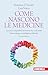 COME NASCONO LE MEDICINE by Maurizio D'Incalci