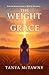 THE WEIGHT OF GRACE by TANYA McTAWNY