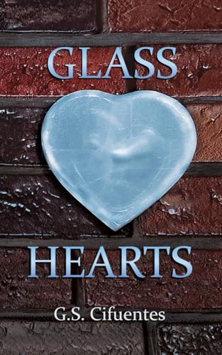 Glass Hearts: Book 1 (The Glass Hearts Saga)