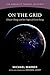 On the Grid: Climate Change and the Utopia of Green Energy (The Berkeley Tanner Lectures)
