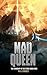 Mad Queen (The Starship In The Stone)