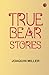 True Bear Stories
