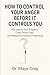 How to Control Your Anger Before It Controls You by Maya Grey