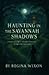 Haunting in the Savannah Sh...