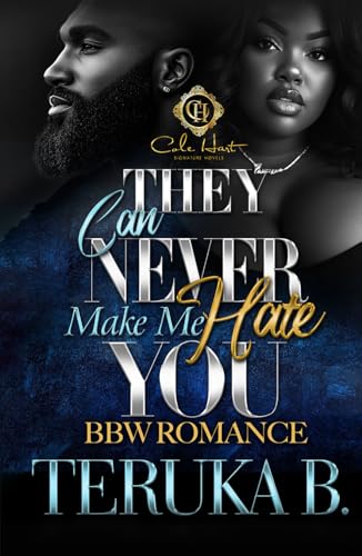 They Can Never Make Me Hate You: An African American Romance: Standalone (Hardcover)