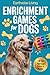 Enrichment Games for Dogs: ...