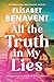 All the Truth in My Lies by Elísabet Benavent All the Truth in My Lies by Elísabet Benavent