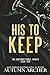 His to Keep (Discreet Cover Edition of The Unforgettable Series)