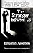 The Stranger Between Us