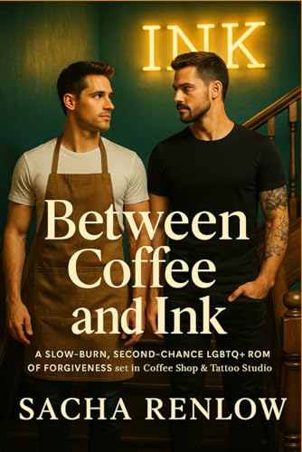 Between Coffee and Ink: A Slow-Burn, Second-Chance LGBTQ+ Romance of Forgiveness set in a Coffee Shop & Tattoo Studio (Paperback)