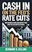 Cash In on the Fed’s Rate C...