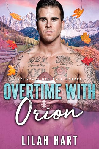 Overtime with Orion: Mountain Men Fall Harder (Kindle Edition)