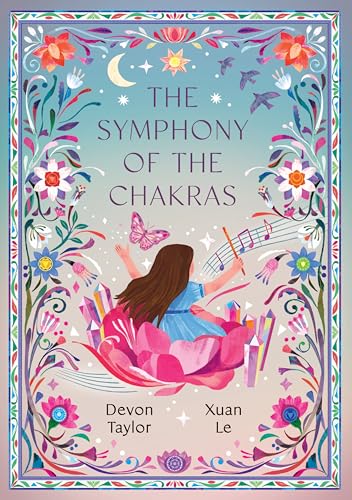 The Symphony of the Chakras: A Child’s Journey of Mindfulness, Emotions, and Spiritual Harmony (Kindle Edition)