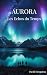 Aurora: Les Echos du Temps (French Edition)