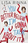 You Better Believe I'm Gonna Talk About It by Lisa Rinna