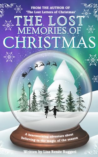 The Lost Memories of Christmas: From the Author of ‘The Lost Letters of Christmas’, This Magical Series Continues (Lost Christmas Series)
