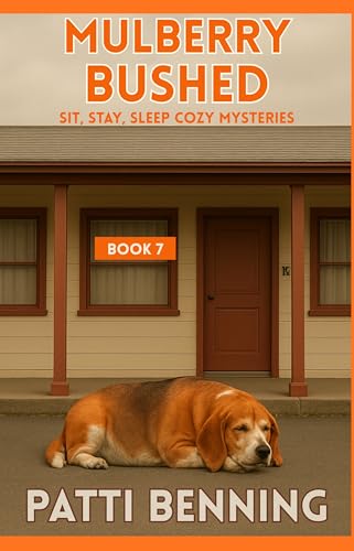MULBERRY BUSHED (Sit, Stay, Sleep Cozy Mysteries Book 7)