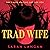 Trad Wife