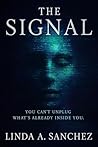 The Signal by Linda A. Sanchez The Signal by Linda A. Sanchez