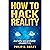 How to Hack Reality