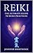 Reiki, The Ultimate Guide t...