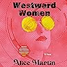 Westward Women: A...