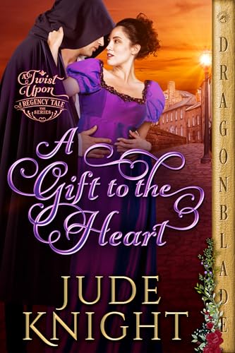 A Gift to the Heart (A Twist Upon a Regency Tale #12)