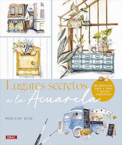 Lugares secretos a la acuarela: 20 proyectos paso a paso y muchos ejercicios (Paperback)
