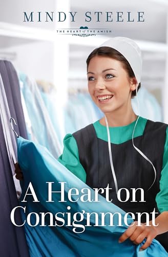 A Heart on Consignment (The Heart of the Amish)