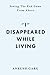 "I" Disappeared while Livin...