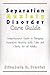 Separation Anxiety Disorder Care Guide by Elizabeth G. Frazier