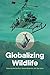 Globalizing Wildlife by Raf De Bont